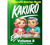 Kakuro Puzzle Book for Adults: Volume 8, Easy, Ultimate Kakuro Starter Book. Large puzzle grid. Puzzles with Solutions. Great gifts for Adults, Seniors, Teens