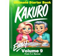 Kakuro Puzzle Book for Adults: Volume 9, Easy, Ultimate Kakuro Starter Book. Large puzzle grid. Puzzles with Solutions. Great gifts for Adults, Seniors, Teens