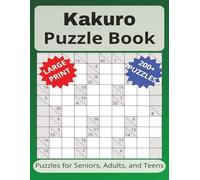 Kakuro Puzzle Book For Seniors: Large Print Easy to Read For Seniors, Adults, and Teens | 8.5x11 inches, 112 pages | 200+ Puzzles... Gift for Vacations, Holidays, and Free Time