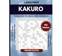 Kakuro Puzzle Book for Teens, Adults & Seniors : Medium 20 x 20 Number Logic Puzzles: Challenging Cross Sums Math Logic Puzzles and Brain Games, One Large 20 x 20 puzzle per page
