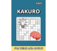 Kakuro Puzzle Book for Teens and Adults: 50 Relaxing 10x10 Kakuro Puzzles with Solutions | Fun Number Logic Games for Beginners | 6x9 in, 100 Pages - Level 1