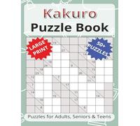 Kakuro Puzzle Book: Large Print Easy to Read | 8.5x11 inches, 110 pages | 50+ Puzzles... Gift for Vacations, Holidays, and Free Time
