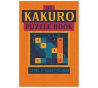 Kakuro Puzzle Book - Level 2: Easy to Medium Kakuro Activity Book for Adults