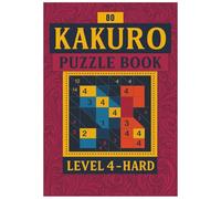 Kakuro Puzzle Book - Level 4: Hard Kakuro Activity Book for Adults
