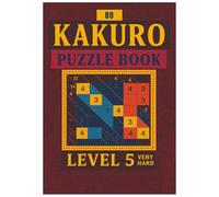 Kakuro Puzzle Book - Level 5: Very Hard Kakuro Activity Book for Experts