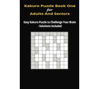 Kakuro Puzzle Book One for Adults and Seniors: Easy Kakuro to Challenge Your Brain
