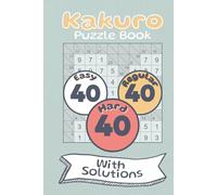 Kakuro Puzzle Book: Over 100 Puzzles, Easy, Regular & Hard, Matte Cover, 6 x 9 Inch. Great Brain Training Book with Solutions.