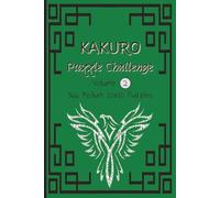 Kakuro Puzzle Challenge, Volume 2, 366 Medium 10x10 Puzzles: 366 Kakuro Puzzles to Boost Your Brain Power | 6x9 inch puzzle book | 275 Pages