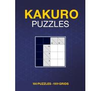 Kakuro Puzzles: 100 Number Logic Puzzles with 9x9 Grids & Full Solutions | Mathematical Crossword Puzzle Book for Adults, Teens, and Seniors