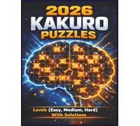 Kakuro Puzzles 2026: Brain Game It contains 3 levels Esay & Medium And Hard With Solutions