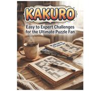 Kakuro Puzzles: Easy to Expert