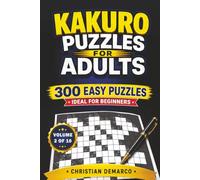 Kakuro Puzzles for Adults - 300 Easy Puzzles: Ideal for Beginners - Volume 2 of 10