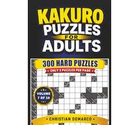 Kakuro Puzzles for Adults - 300 Hard Puzzles: Ideal for Experienced Solvers - Volume 7 of 10