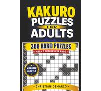 Kakuro Puzzles for Adults - 300 Hard Puzzles: Ideal for Experienced Solvers - Volume 8 of 10