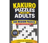 Kakuro Puzzles for Adults - 300 Medium Puzzles: Ideal for Intermediate Solvers - Volume 2 of 10
