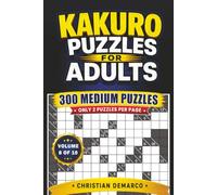Kakuro Puzzles for Adults - 300 Medium Puzzles: Ideal for Intermediate Solvers - Volume 8 of 10