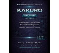 KAKURO: Starter - 9×9 Grid (8.5×11): 300 Verified Logic Kakuro Puzzles for Confident Beginners