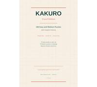 Kakuro Travel Edition: 150 Easy and Medium Puzzles with Solutions