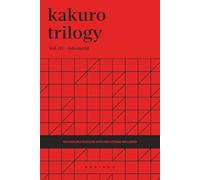 Kakuro Trilogy, Volume 03: 100 Advanced 10x10 Grids Kakuro Puzzle Book for Adults and Seniors, Challenging Logic Brain Games, Portable 6 x 9 Inches with Solutions