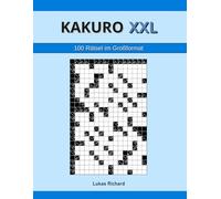 Kakuro XXL: 100 anspruchsvolle Rätsel im Format 24×16