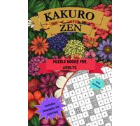 Kakuro Zen: Find your center of peace.: A journey to calmness through numbers and coloring mandalas