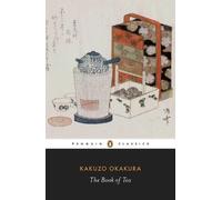 Kakuzo Okakura The Book of Tea (Tascabile)