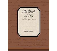 Kakuzo Okakura The Book of Tea (Tascabile)