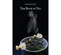 Kakuzo Okakura The Book of Tea (Tascabile)