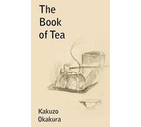 Kakuzo Okakura The Book of Tea (Tascabile)