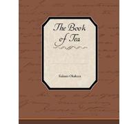 Kakuzo Okakura The Book of Tea (Tascabile)