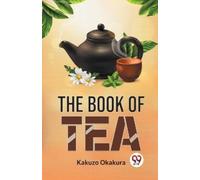 Kakuzo Okakura The Book of Tea (Tascabile)
