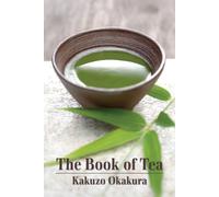 Kakuzo Okakura The Book of Tea (Tascabile)