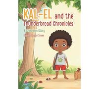 Kal-El and the Thunderbread Chronicles: A Children’s Story