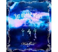 Kalafina LIVE TOUR 2015~2016 "far on the water"Special Final @東京国際フォーラムホールA [Blu-ray]