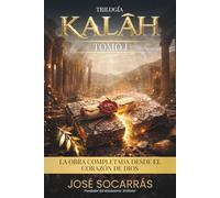 KALĀH: La Obra Completada desde el Corazón de Dios! Tomo I.