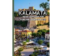 Kalamata-Reise Leitfaden für Familien Abenteuer 2025