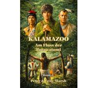 Kalamazoo: Am Fluss der Potawatomi II