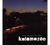 Kalamazoo - How To Hunt A Deer