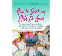 Kalan Chapman Lloyd How to Suck and Still Do Good (Tascabile)