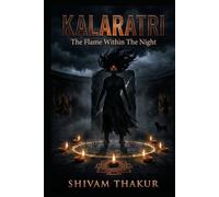 KALARATRI: The Flame Within The Night