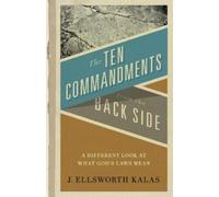 Kalas J. Ellsworth The Ten Commandments from the Backside (Tascabile)