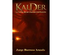 KalDer: La lucha de un mundo moribundo