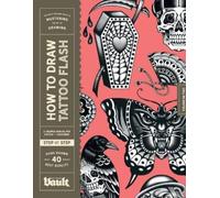 Kale James How to Draw Tattoo Flash: A Step-By-Step Guide to Drawing (Tascabile)
