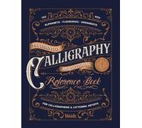 Kale James The Essential Calligraphy & Lettering Reference Book (Tascabile)