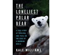 Kale Williams The Loneliest Polar Bear (Copertina rigida)