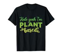 Kale Yes I'm Plant Based Funny Diet Vegan Healthy Eating Maglietta