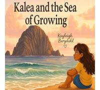 Kalea and the Sea of Growing