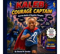 KALEB THE COURAGE CAPTAIN: The Battle of Negative Thoughts