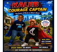 KALEB THE COURAGE CAPTAIN: The Power of Words on Mimi’s Block