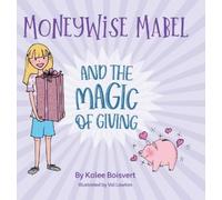 Kalee Boisvert Moneywise Mabel and the Magic of Giving (Copertina rigida)